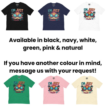 I'm Just Here For The Vitamin D Unisex t-shirt