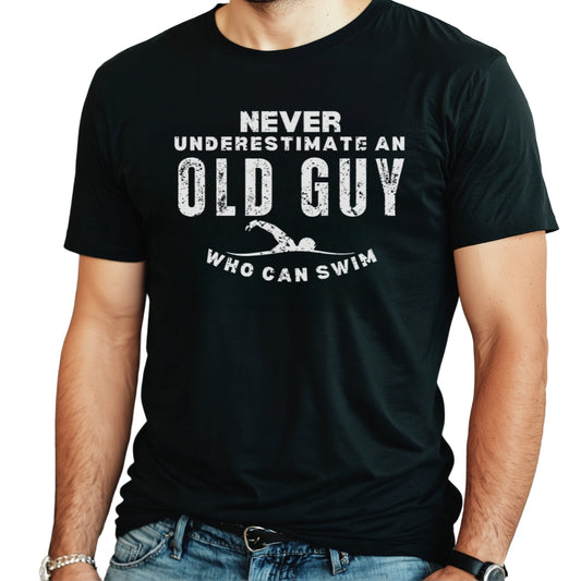 Never Underestimate An Old Guy Who Can Swim MKII Unisex t-shirt